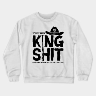 King Shit (black) Crewneck Sweatshirt